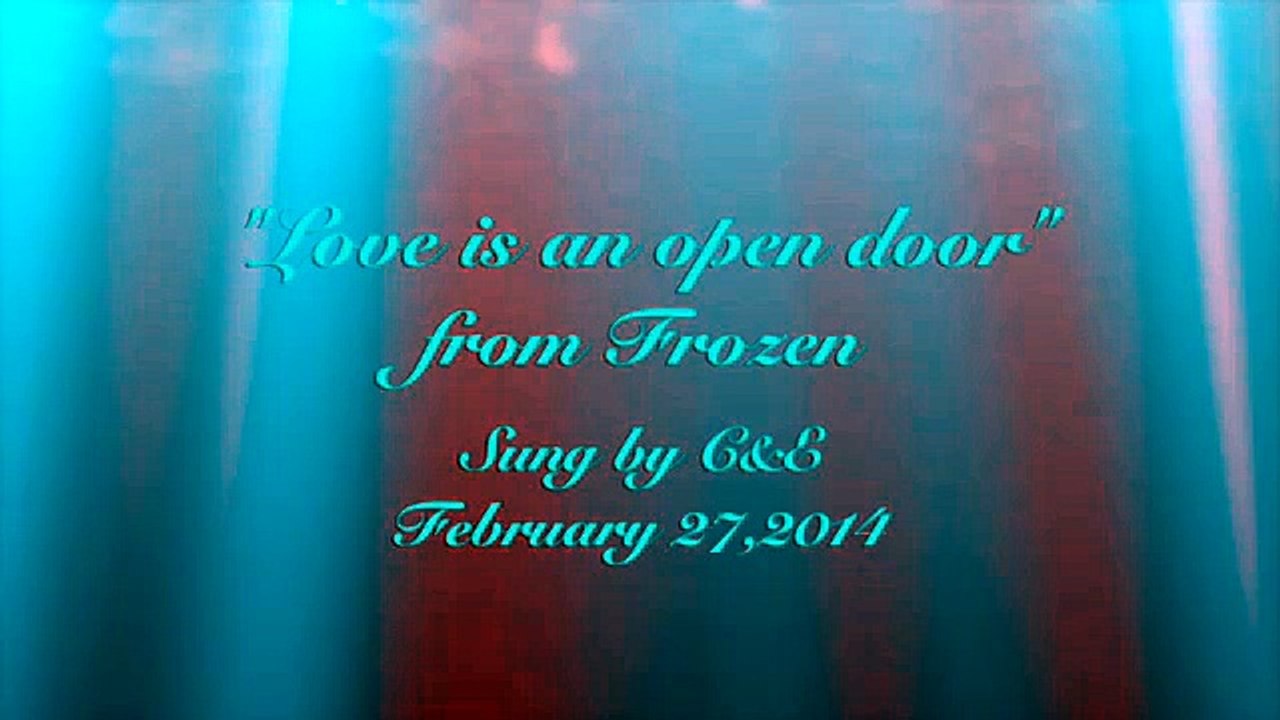 "Love is an open door" Frozen (karaoke cover by C&E) video Dailymotion