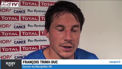Pau / Montpellier : la réaction de François Trinh-Duc