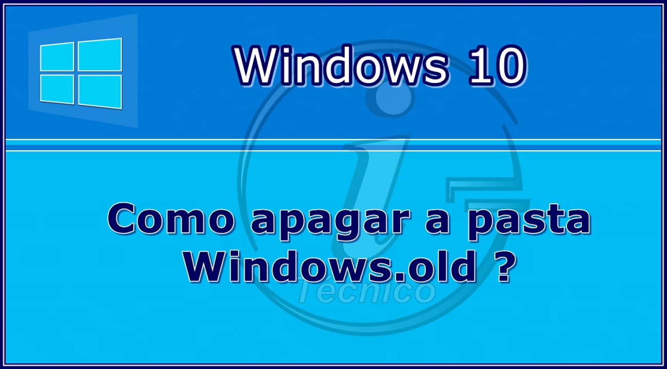 Como apagar pasta Windows old (Windows 10)