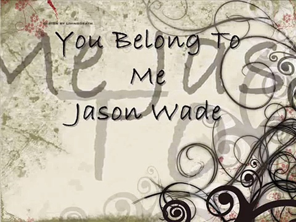 YOU BELONG TO ME - JASON WADE (WITH LYRIC)