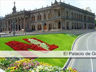 El Palacio de Gobierno de Nuevo León (Monterrey Antiguo)