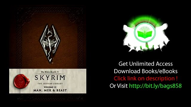 The Elder Scrolls V Skyrim The Skyrim Library Vol II Man Mer and Beast Skyrim Scrolls PDF