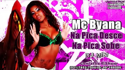 Mc Byana Na Pica Desce Na Pica Sobe [ Dj Mibi ] LanÃ§amento 2013