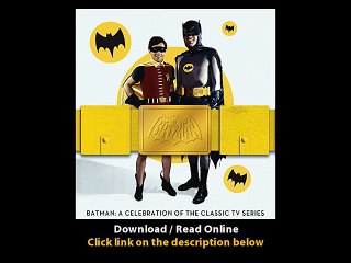 Download PDF Batman A Celebration of the Classic TV Series