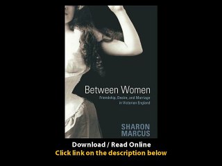 Download PDF Between Women Friendship Desire and Marriage in Victorian England