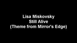 Lisa Miskovsky - Still Alive (Mirror's Edge Theme) w/ Lyrics