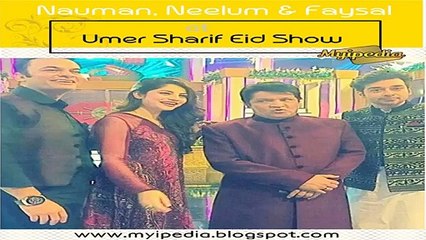 Faisal Qureshi, Neelum & Nauman at Umer Sharif Eid Show Pictures