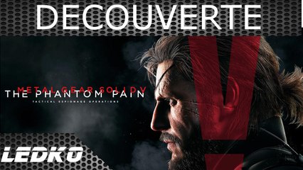 [PS4] Metal Gear Solid The Phantom Pain (Decouverte)(HD)