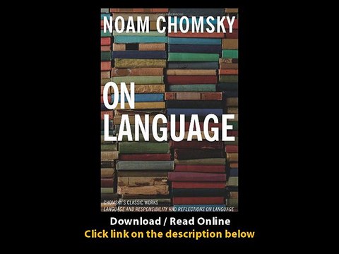 Download PDF On Language Chomskys Classic Works Language and Responsibility and Reflections on Language in One Volume