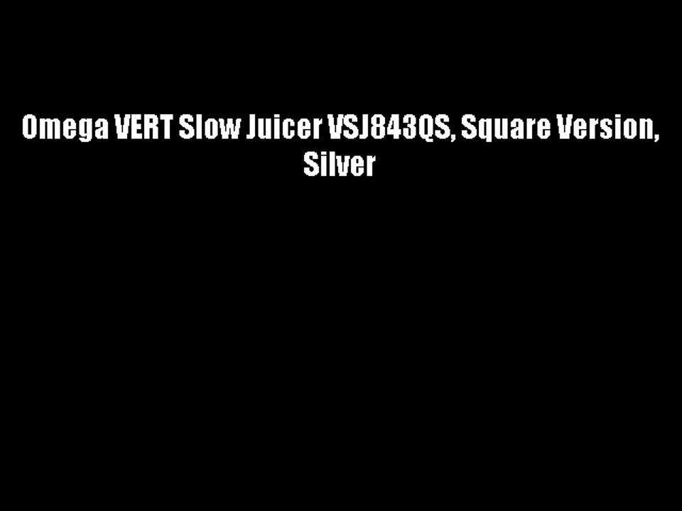 Omega VERT Slow Juicer VSJ843QS Square Version Silver