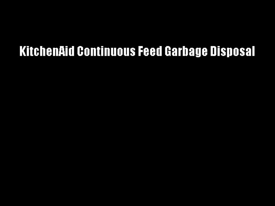 KitchenAid Continuous Feed Garbage Disposal