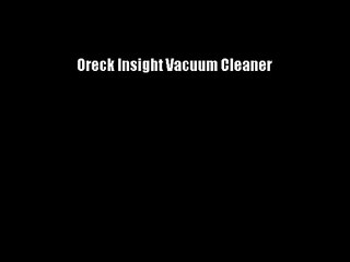 Oreck Insight Vacuum Cleaner