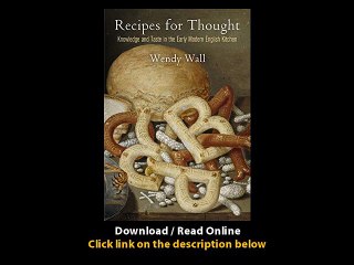 Download PDF Recipes for Thought Knowledge and Taste in the Early Modern English Kitchen