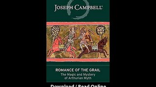 Download PDF Romance of the Grail The Magic and Mystery of Arthurian Myth
