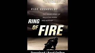 Download PDF Ring of Fire The Inside Story of Valentino Rossi and MotoGP - Copy - Copy