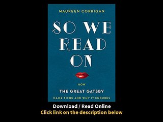 Download PDF So We Read On How The Great Gatsby Came to Be and Why It Endures