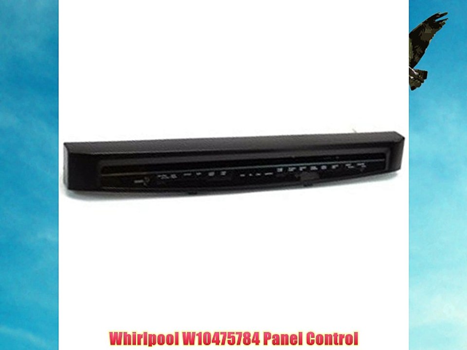 Whirlpool W10475784 Panel Control