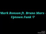 Mark Ronson ft. Bruno Mars - Uptown Funk
