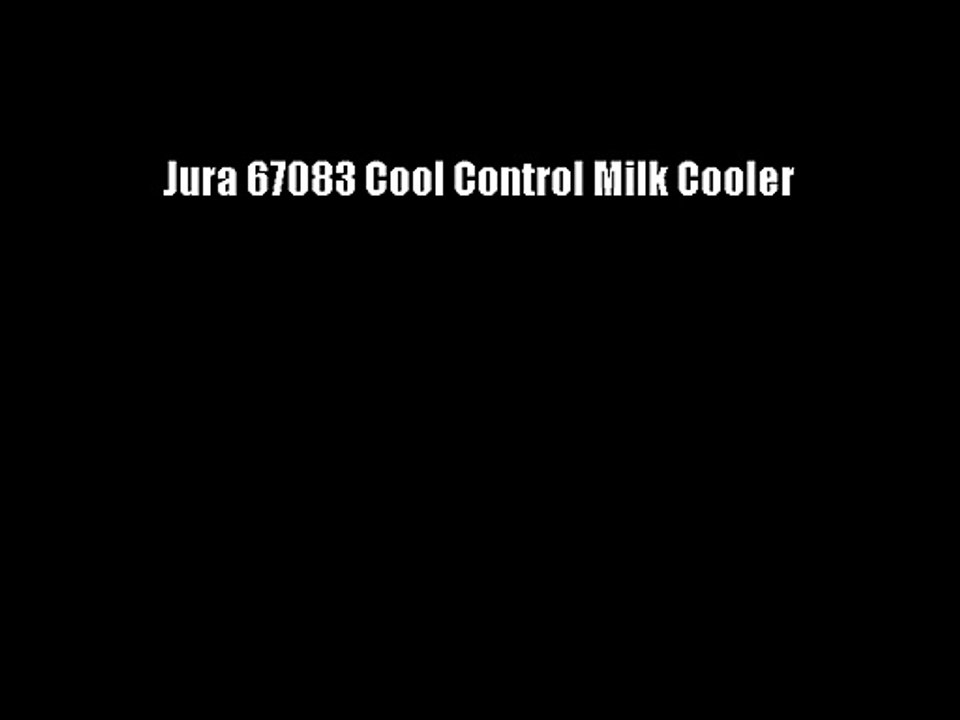 Jura 67083 Cool Control Milk Cooler