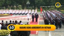 In 60 Seconds: Maduro signs agreements in Vietnam