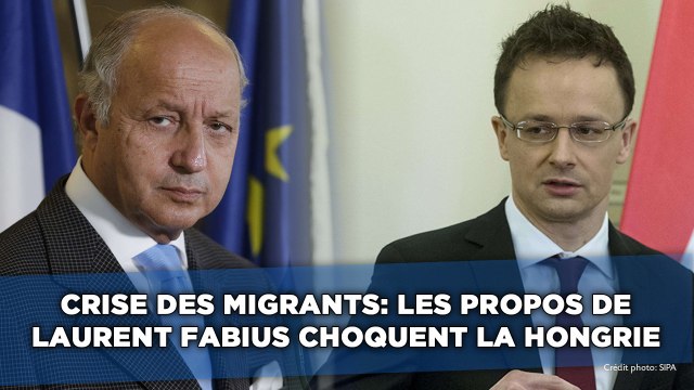 Crise des migrants: Les propos de Fabius choquent la Hongrie