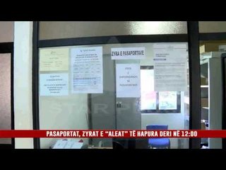 PASAPORTAT, ZYRAT E “ALEAT” TË HAPURA DERI NË 12:00