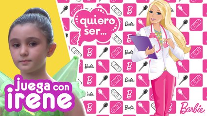 JUEGA con IRENE - Barbie Quiero Ser...