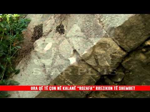 URA QË TË ÇON NË KALANË “ROZAFA” RREZIKON TË SHEMBET