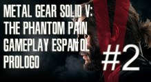 MGS V gameplay Prólogo Parte 2 Let's Play Español