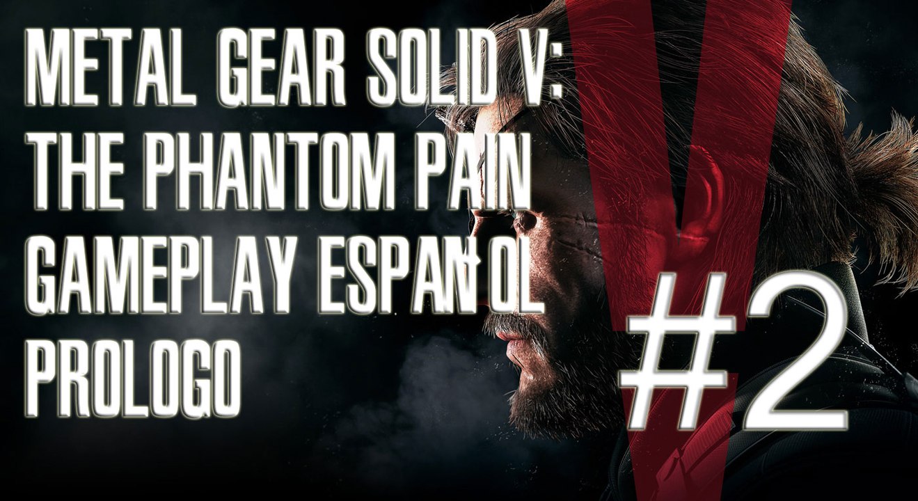 MGS V gameplay Prólogo Parte 2 Let's Play Español