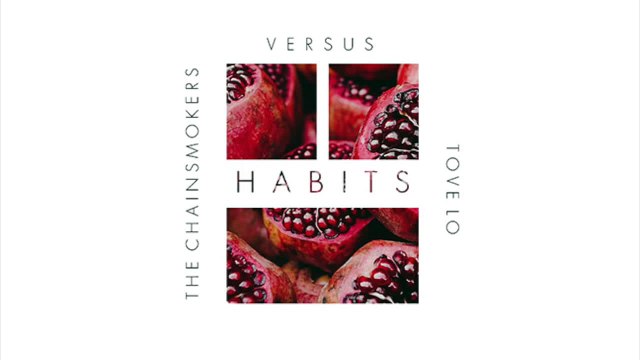 The Chainsmokers vs. Tove Lo - Habits