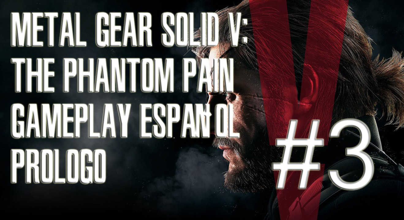 MGS V gameplay Prólogo Parte 2 Let's Play Español