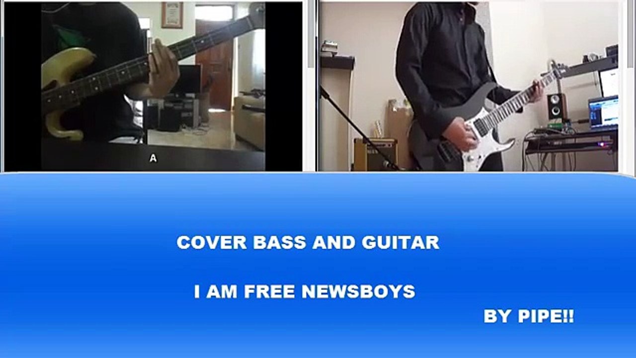 I AM FREE NEWSBOYS COVER BASS AND GUITAR