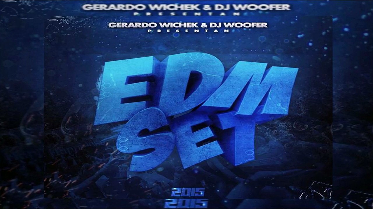 16. EDM SET  GERARDO WICHEK & DJ WOOFER   2015