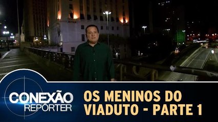 Os Meninos do Viaduto - Parte 1