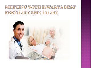 meeting-with-iswarya-best-fertility-specialist