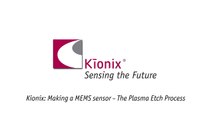 Kionix: Making a MEMS sensor -- The Plasma Etch Process