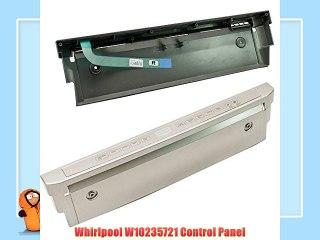 Whirlpool W10235721 Control Panel