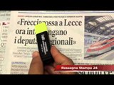 Il Frecciarossa anche a Lecce, Rassegna Stampa 1 Settembre 2015