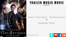 Fantastic four official international trailer music twelve titans music - we need heroes