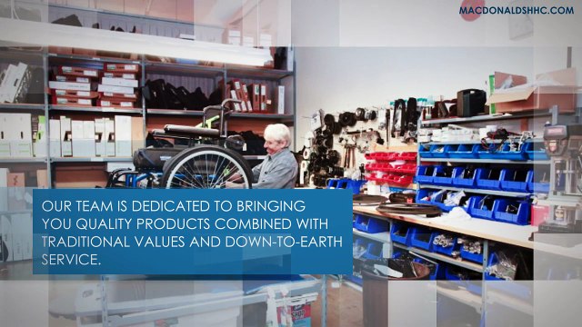 Macdonald’s Home Health Care is the Complete Source of Medical and Mobility Equipment
