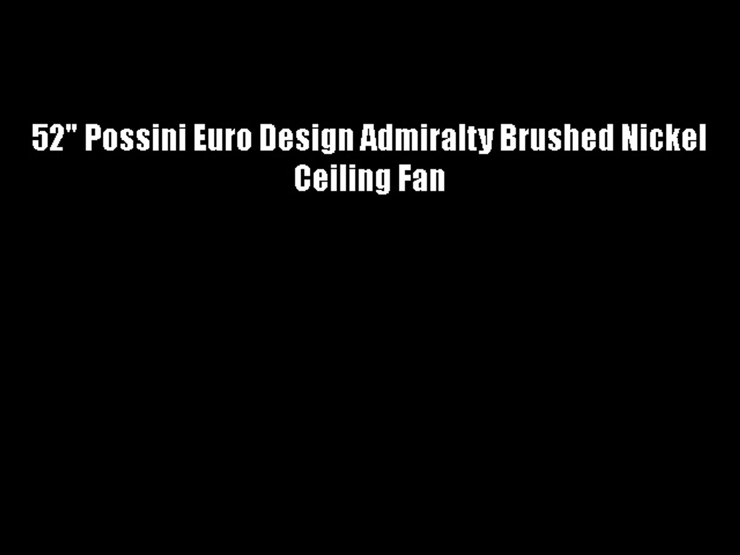 52 Possini Euro Design Admiralty Brushed Nickel Ceiling Fan