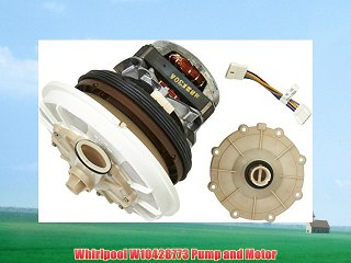 Whirlpool W10428773 Pump and Motor