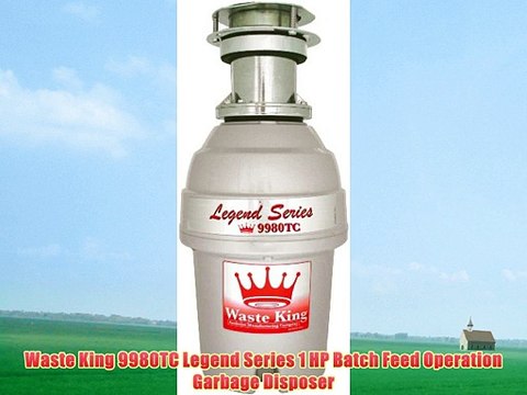 Waste King 9980TC Legend Series 1 HP Batch Feed Operation Garbage Disposer