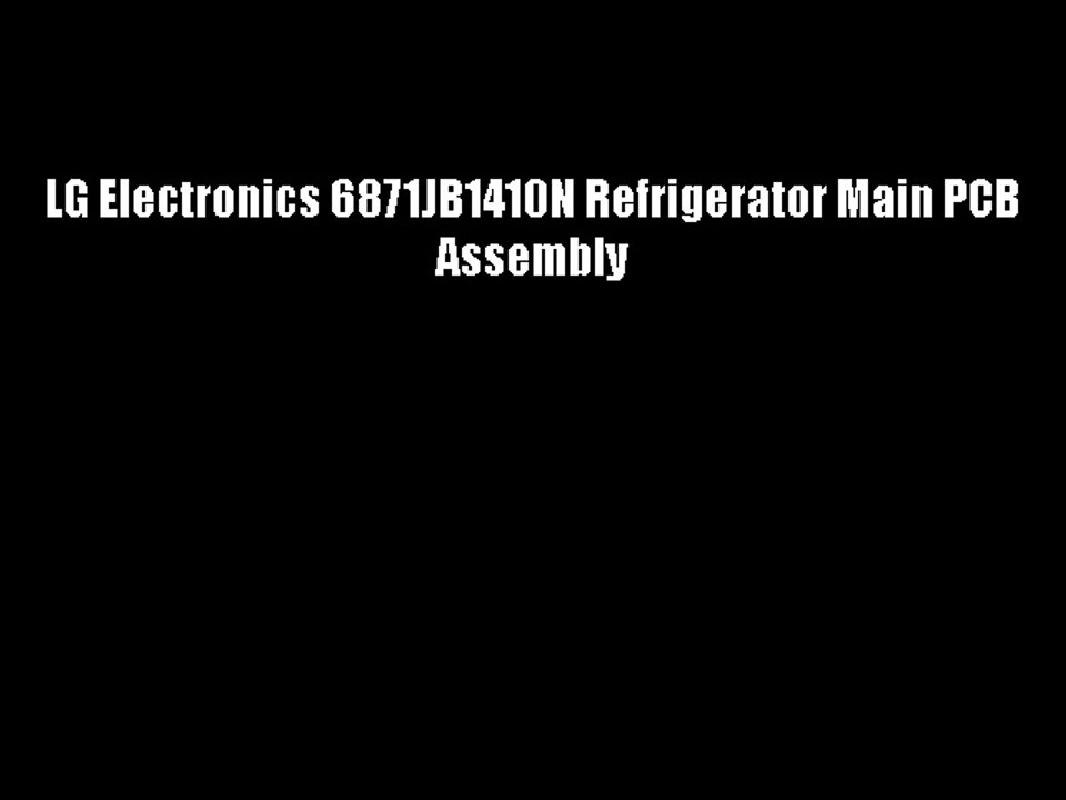 LG Electronics 6871JB1410N Refrigerator Main PCB Assembly