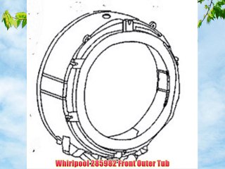 Whirlpool 285982 Front Outer Tub