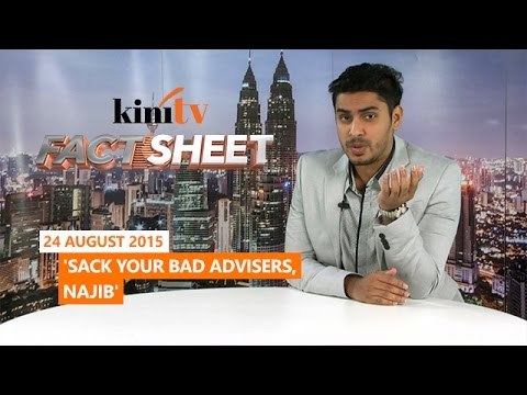 Fact Sheet - August 24: 'Sack your bad advisers, Najib'