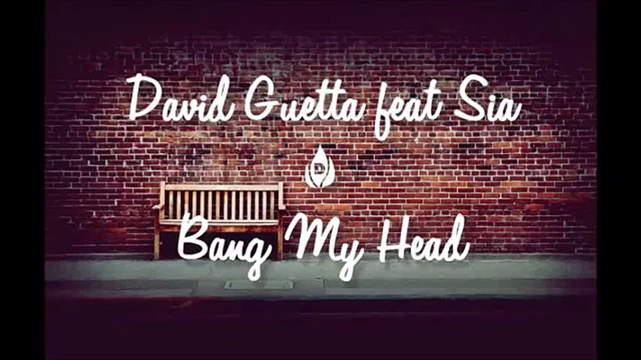 David Guetta feat Sia - Bang My Head Lyrics