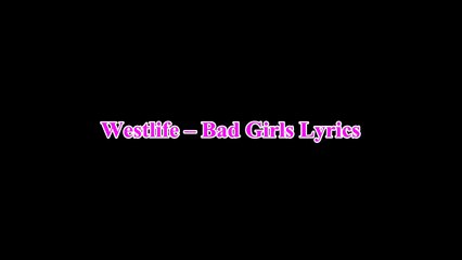 Westlife – Bad Girls Lyrics