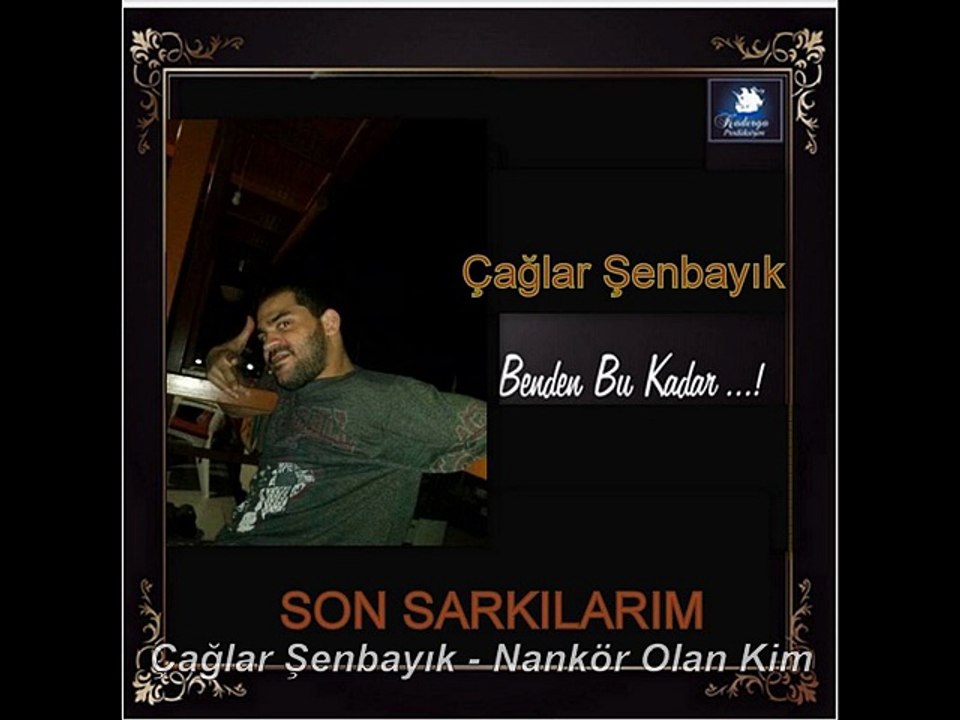 Çağlar Şenbayık - Nankör Olan Kim